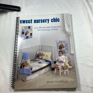 Sweet Nursery Chic Sew 50 Projects 10 Themes Susan Cousineau